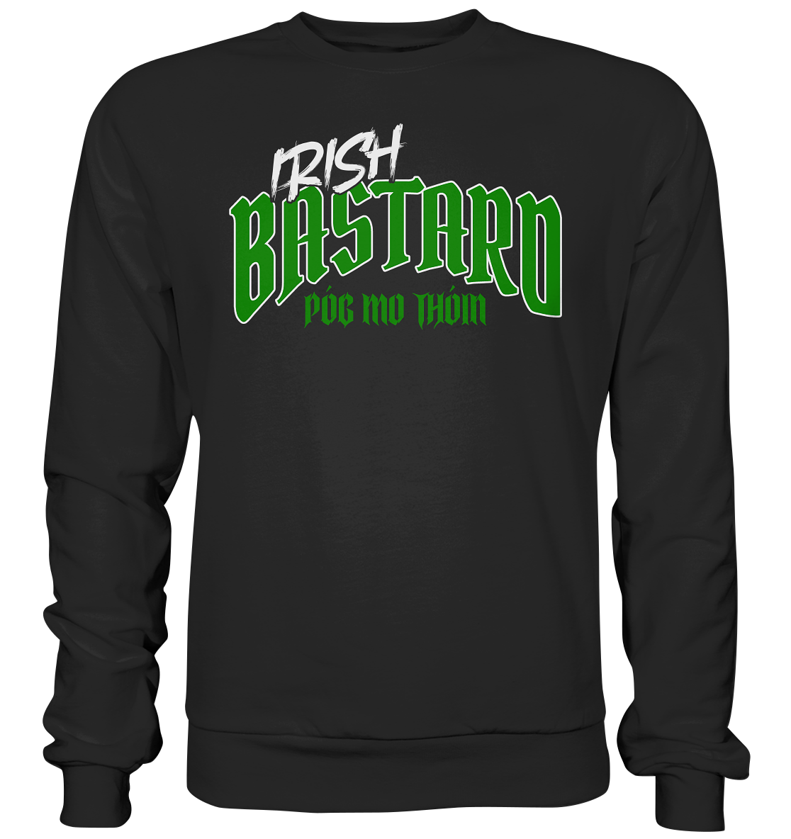 Póg Mo Thóin Streetwear "Irish Bastard" - Premium Sweatshirt