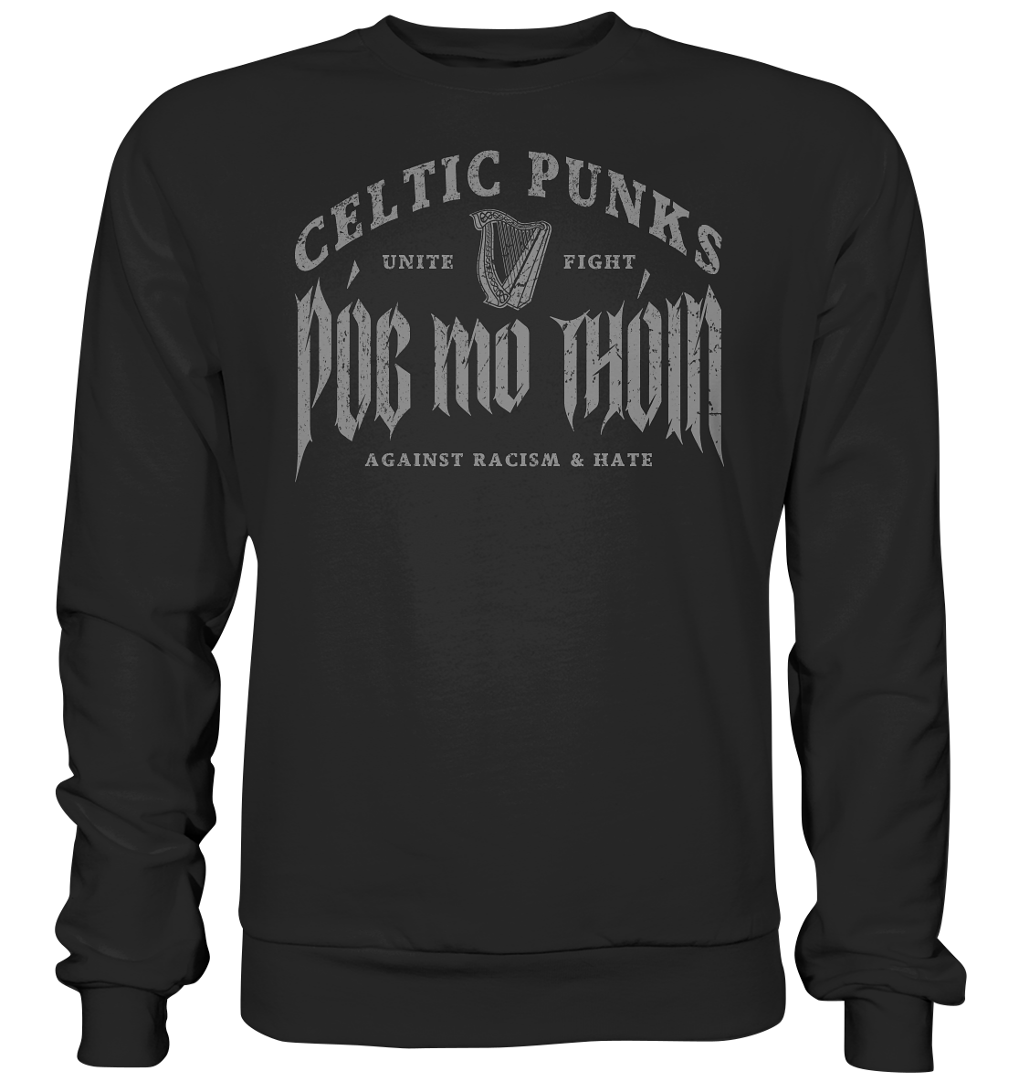 Póg Mo Thóin Streetwear "Celtic Punks Against Racism & Hate / Unite & Fight" - Premium Sweatshirt