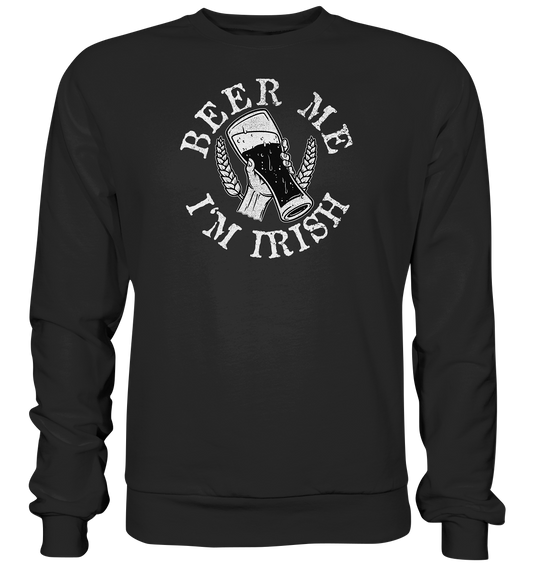 Beer Me "I'm Irish" - Premium Sweatshirt