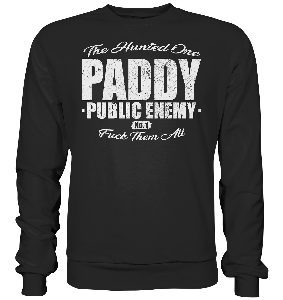 Paddy Public Enemy No.1 - Premium Sweatshirt