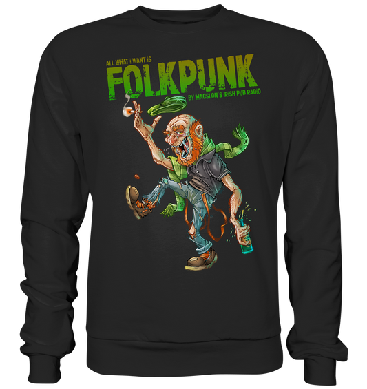 All What I Want Is "Folkpunk" - Premium Sweatshirt