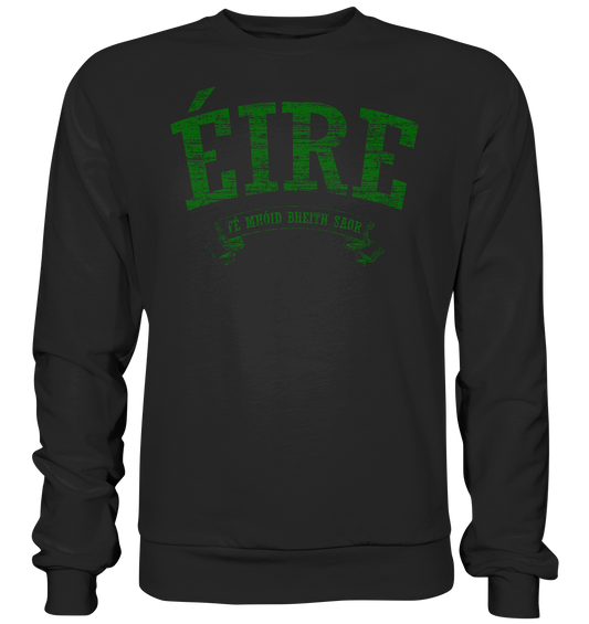 "Éire - Fé mhóid bheith saor" - Premium Sweatshirt