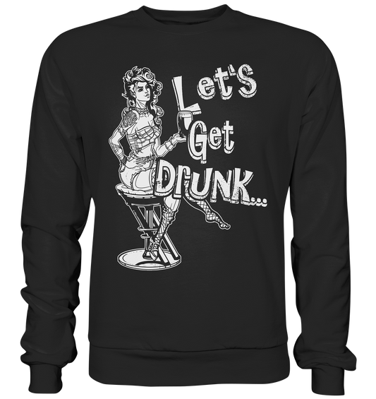 Let's Get Drunk - Premium Sweatshirt