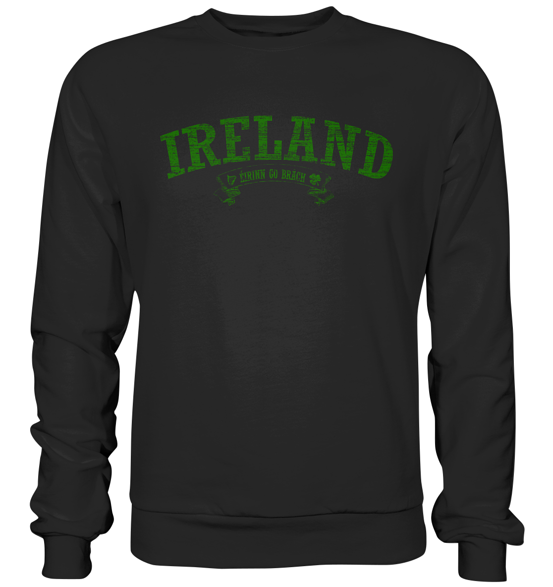 "Ireland - Éirinn go brách" - Premium Sweatshirt