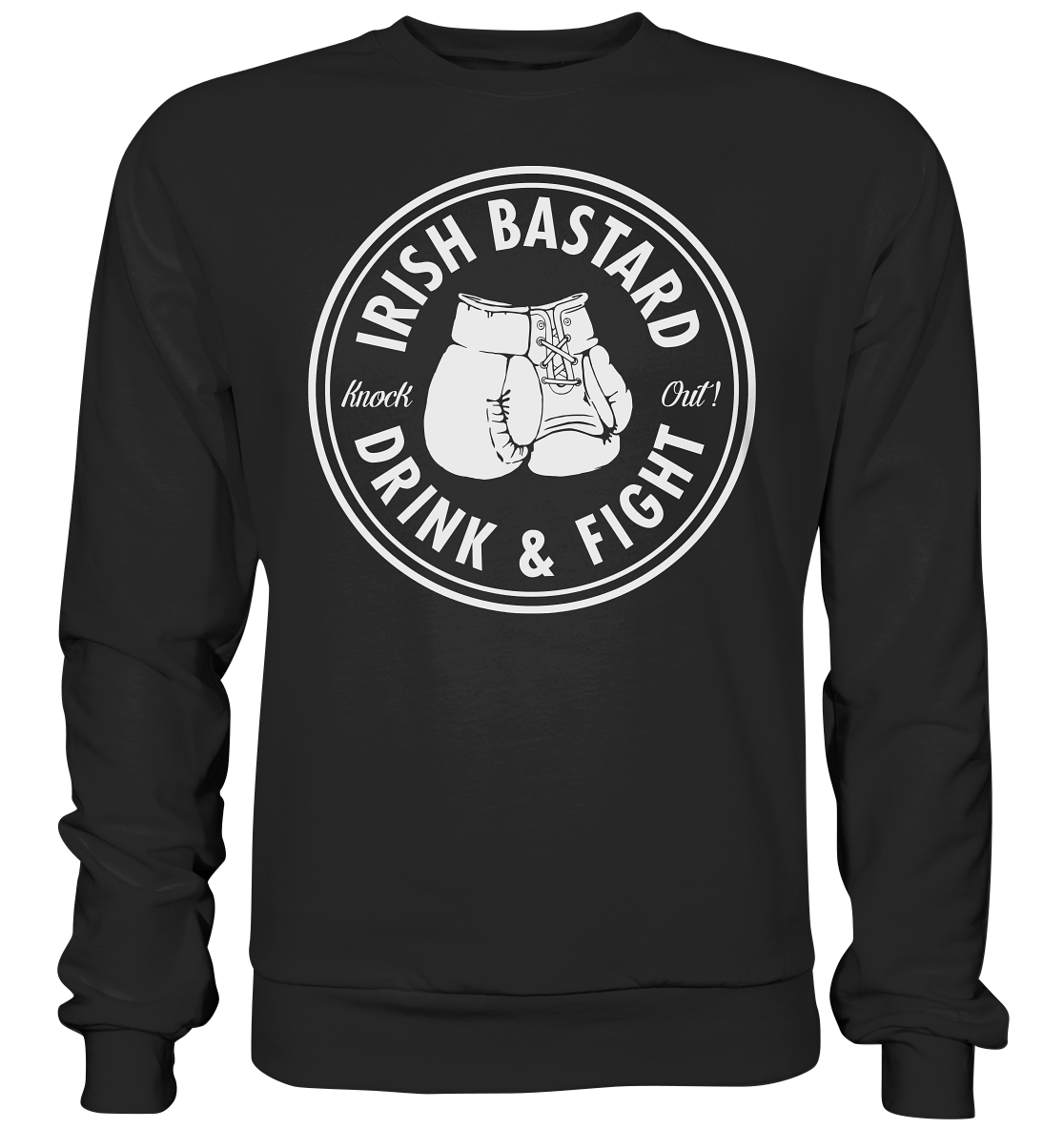 Irish Bastard "Drink & Fight" - Premium Sweatshirt