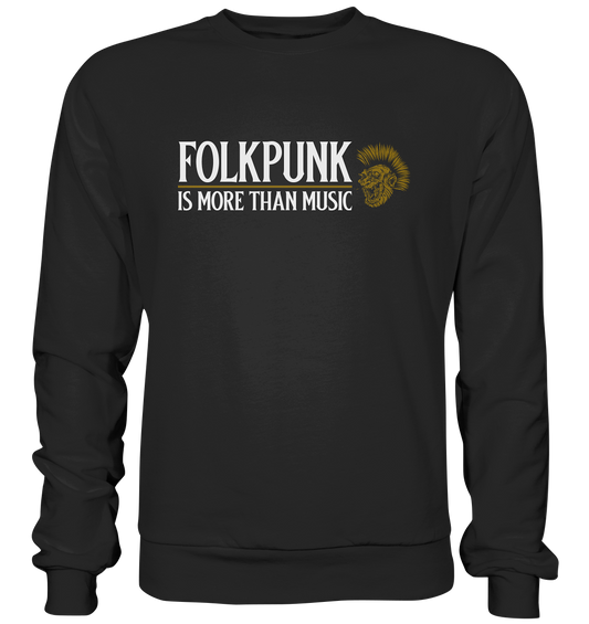 Folkpunk "Is More Than Music" - Premium Sweatshirt