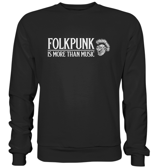 Folkpunk "Is More Than Music" - Premium Sweatshirt