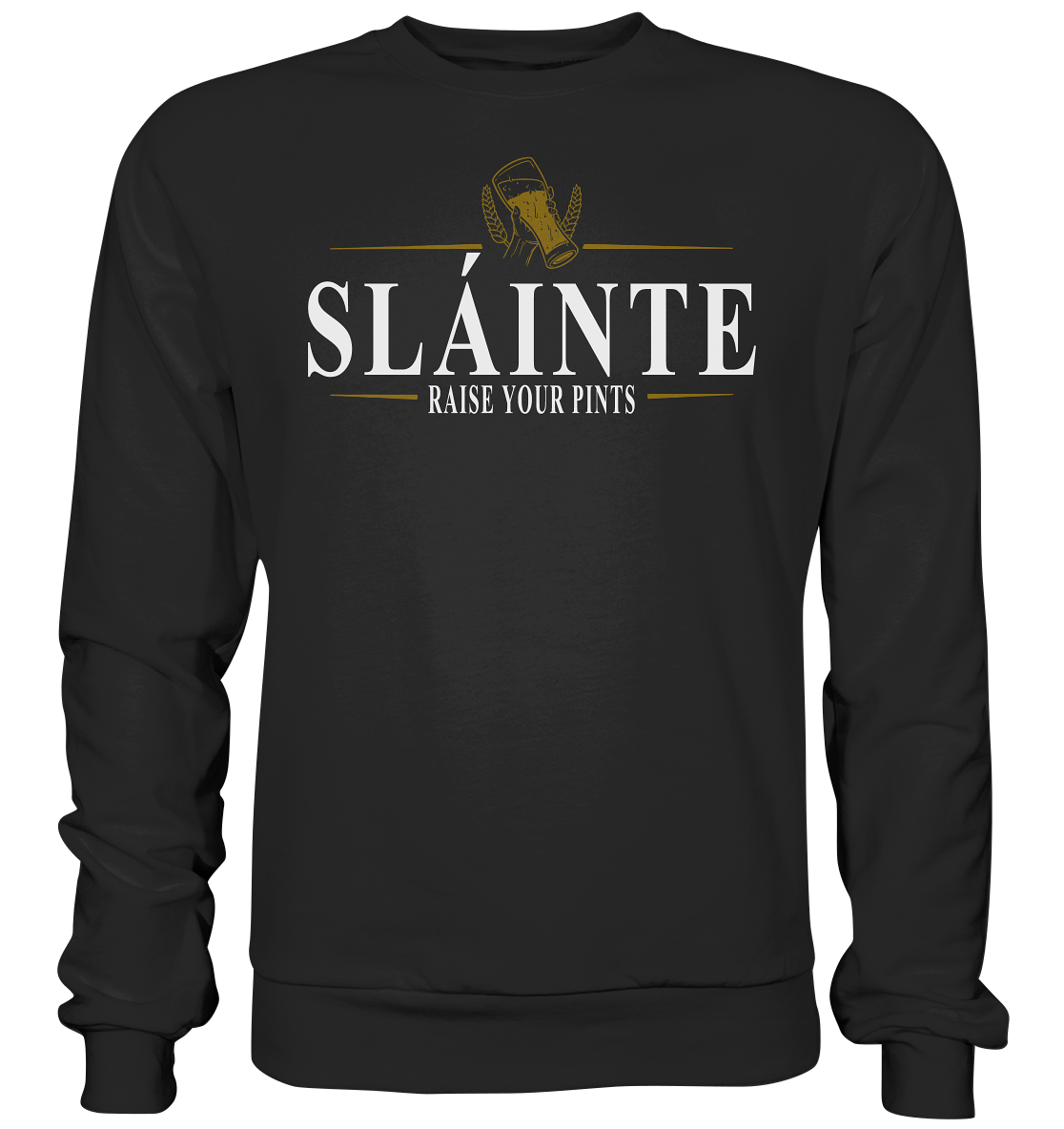 Sláinte "Raise Your Pints" - Premium Sweatshirt