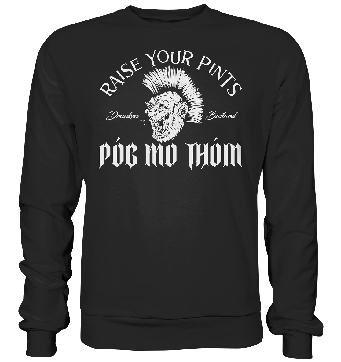Póg Mo Thóin Streetwear "Drunken Bastard" - Premium Sweatshirt