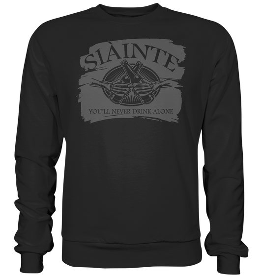 Sláinte "You'll Never Drink Alone" - Premium Sweatshirt
