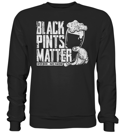 Black Pints Matter "Love Beer Hate Racism" - Premium Sweatshirt