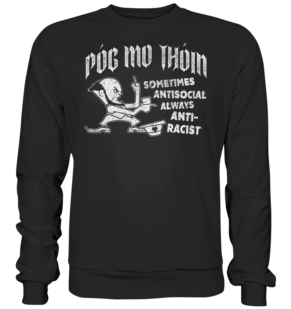 Póg Mo Thóin Streetwear "Sometimes Antisocial" - Premium Sweatshirt