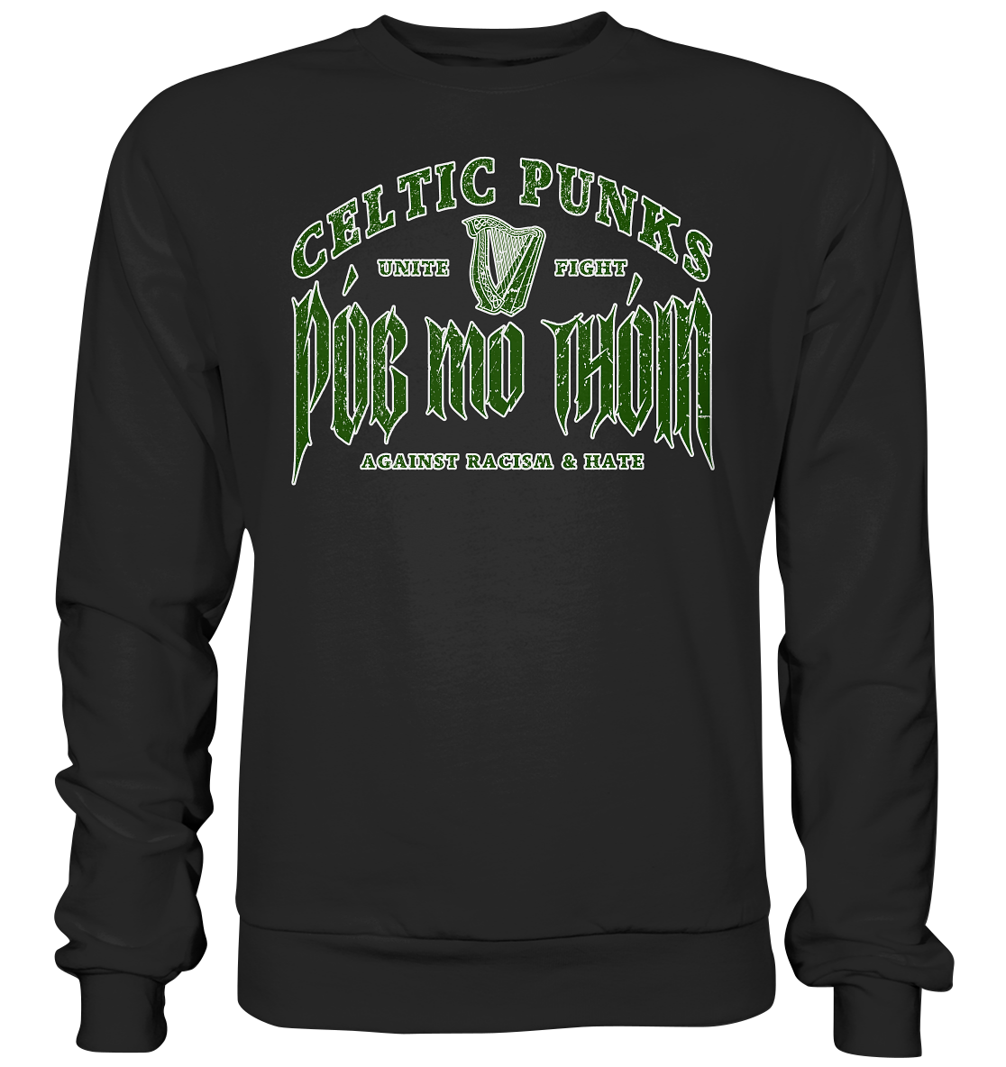 Póg Mo Thóin Streetwear "Celtic Punks Against Racism & Hate / Unite & Fight" - Premium Sweatshirt