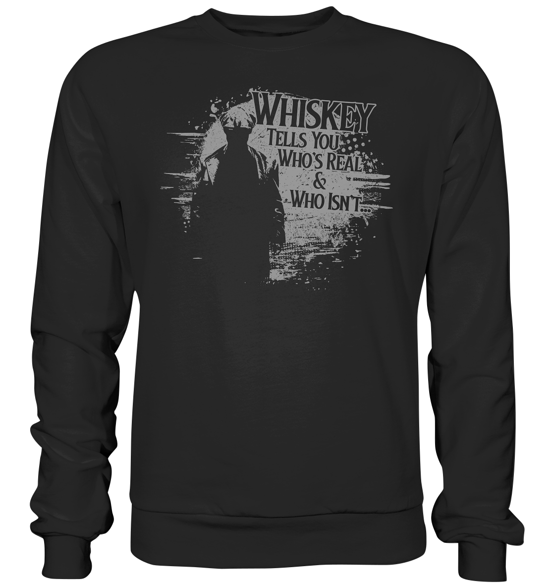 Whiskey Tells You Who's Real & Who Isn't - Premium Sweatshirt