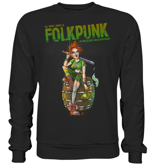 All What I Want Is "Folkpunk" - Premium Sweatshirt