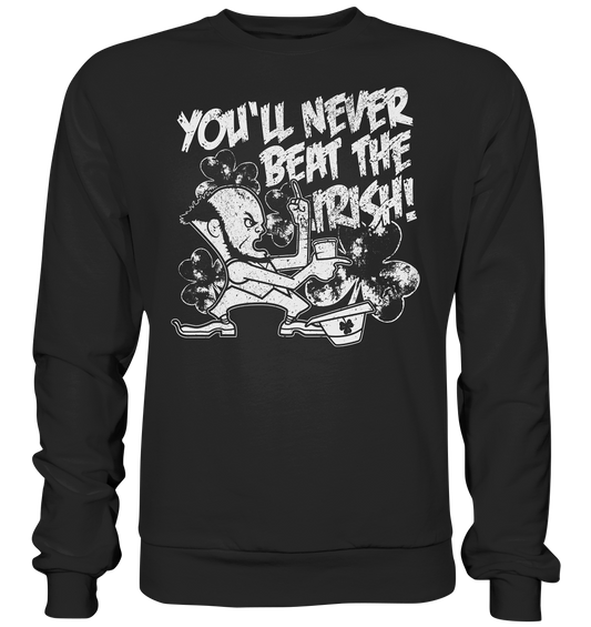 "You'll Never Beat The Irish" - Premium Sweatshirt