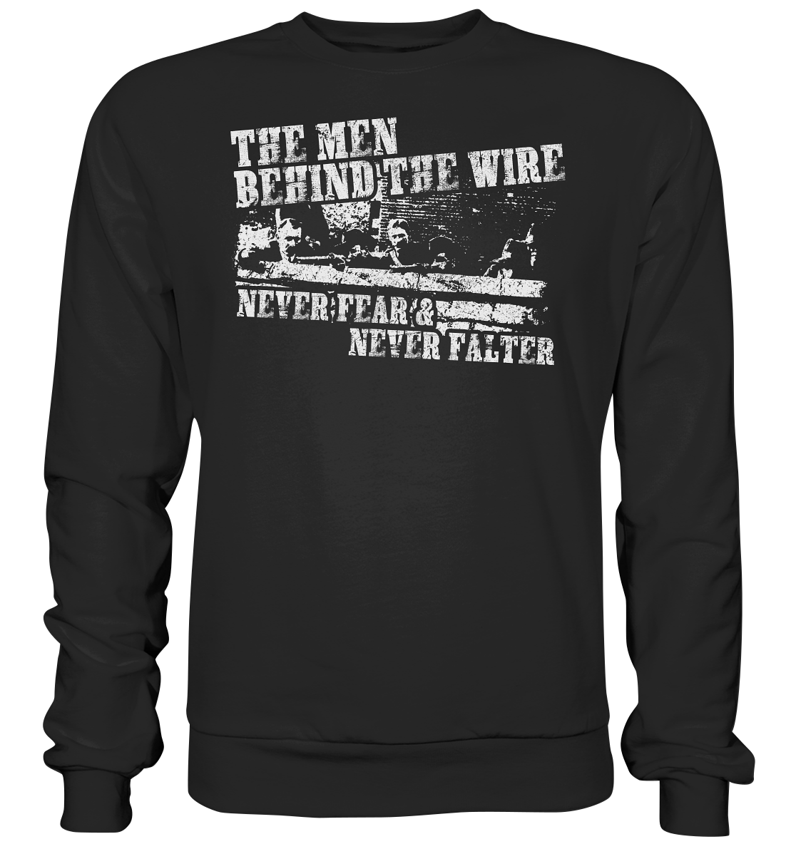 "The Men Behind The Wire" - Premium Sweatshirt