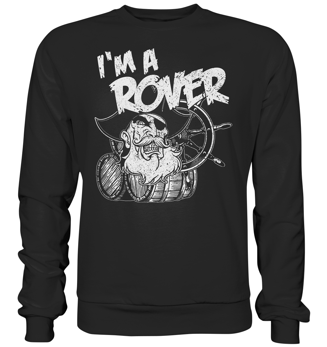 I'm A Rover "Pirate" - Premium Sweatshirt