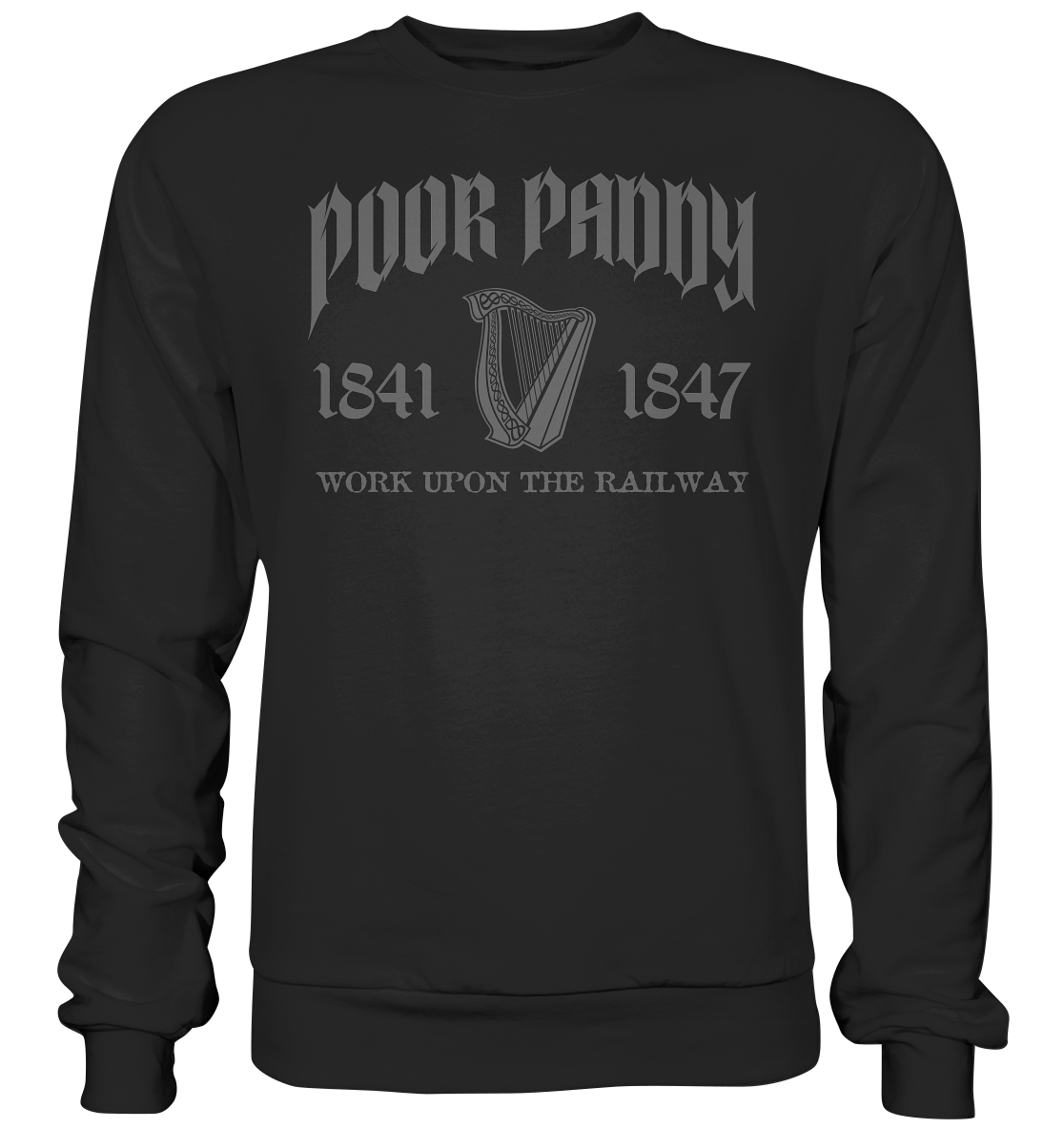 Poor Paddy "Work Upon The Railway" - Premium Sweatshirt
