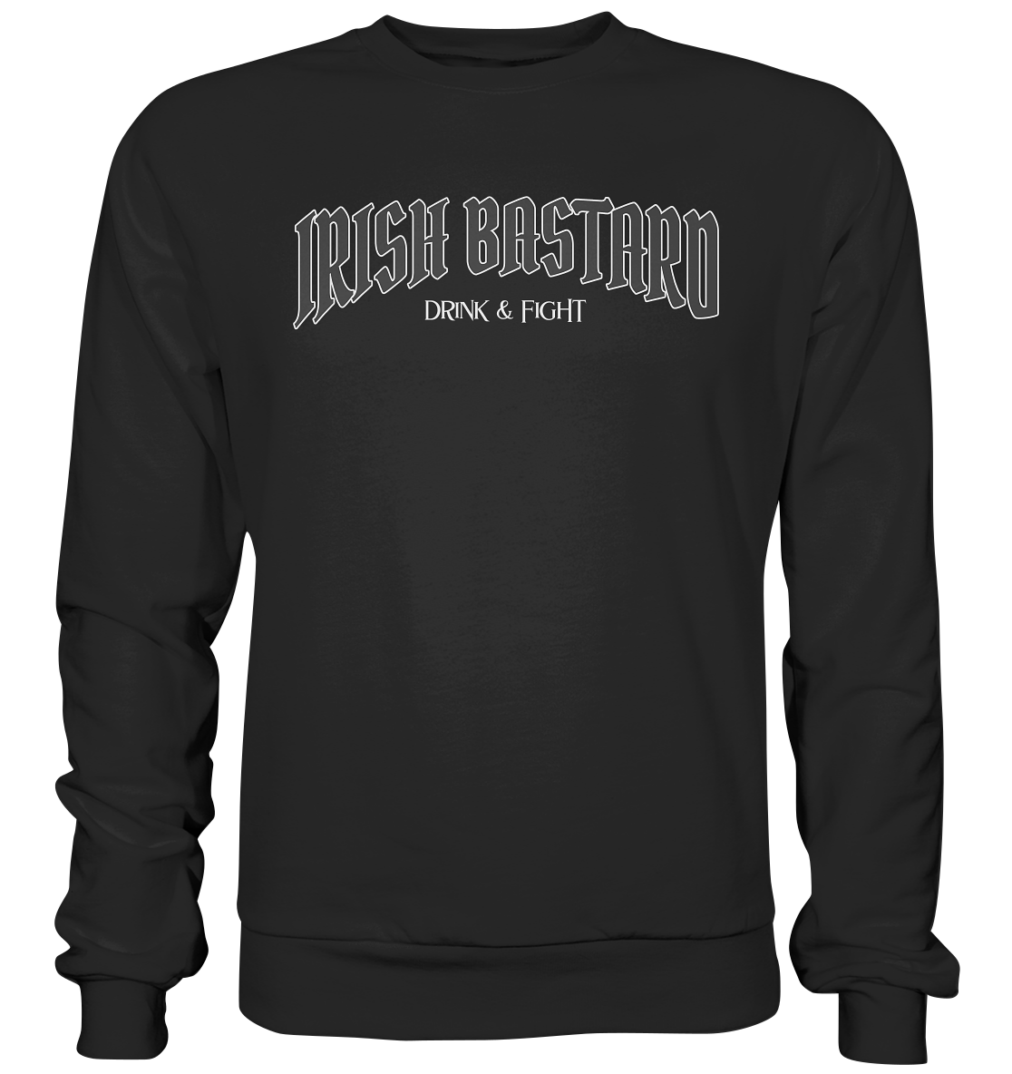 Irish Bastard "Drink & Fight" - Premium Sweatshirt
