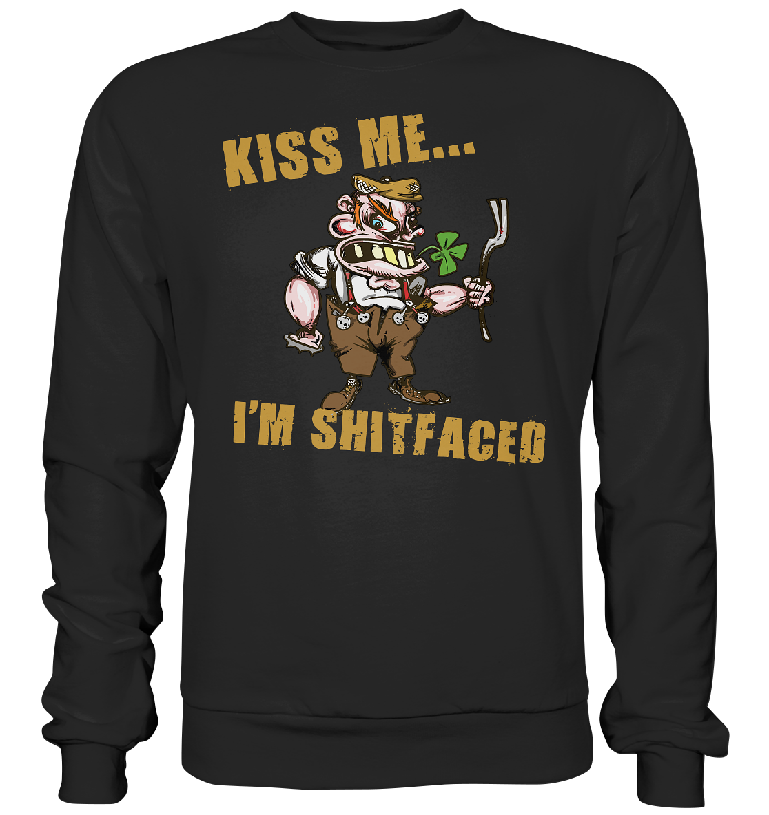 Kiss Me I'm Shitfaced - Premium Sweatshirt