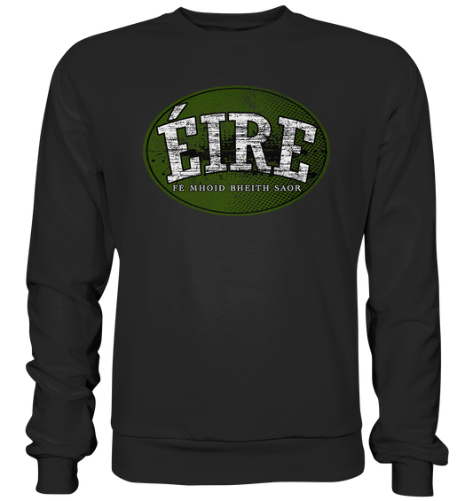 "Éire - Fé mhóid bheith saor" - Premium Sweatshirt