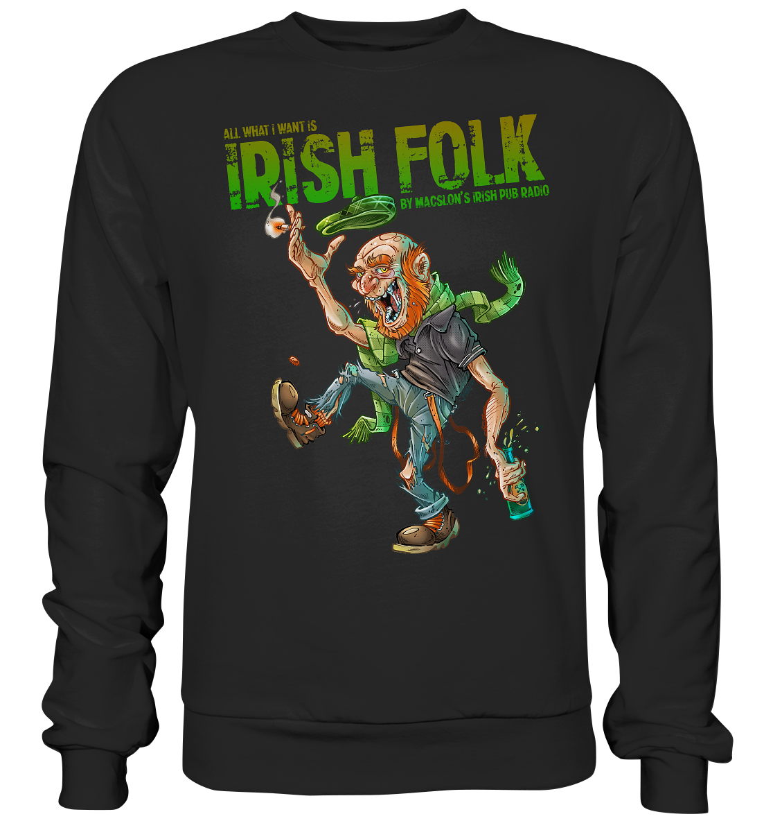 All What I Want Is "Irish Folk"  - Premium Sweatshirt