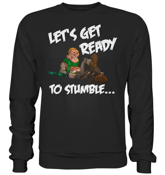 Let's Get Ready To Stumble - Premium Sweatshirt
