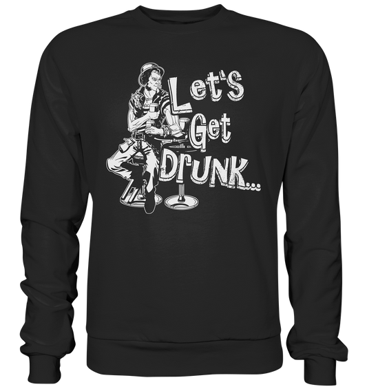 Let's Get Drunk - Premium Sweatshirt