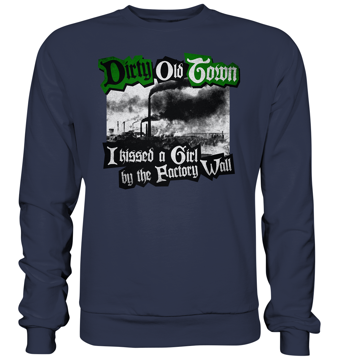 "Dirty Old Town" - Premium Sweatshirt