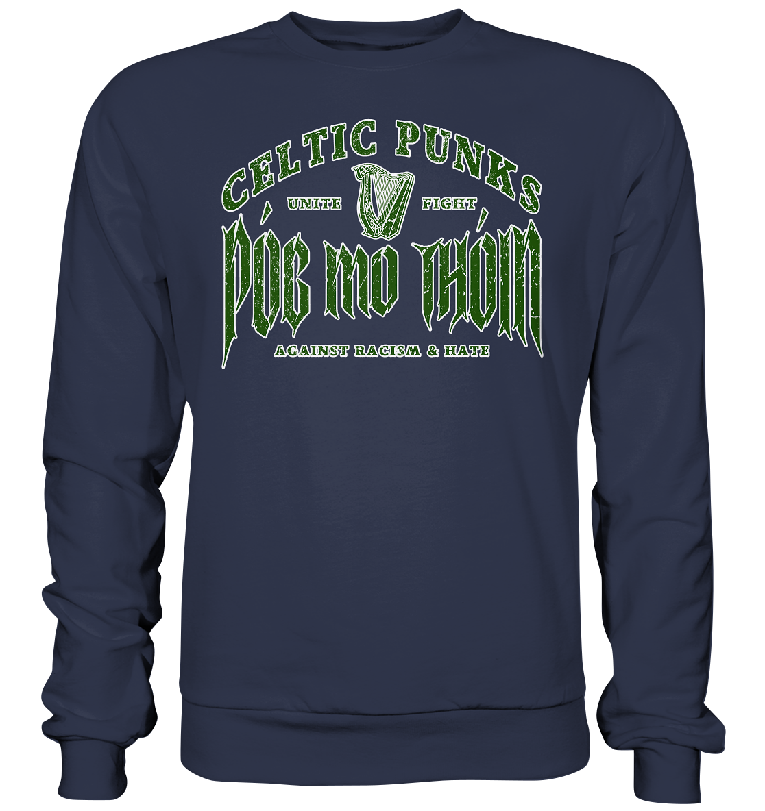 Póg Mo Thóin Streetwear "Celtic Punks Against Racism & Hate / Unite & Fight" - Premium Sweatshirt