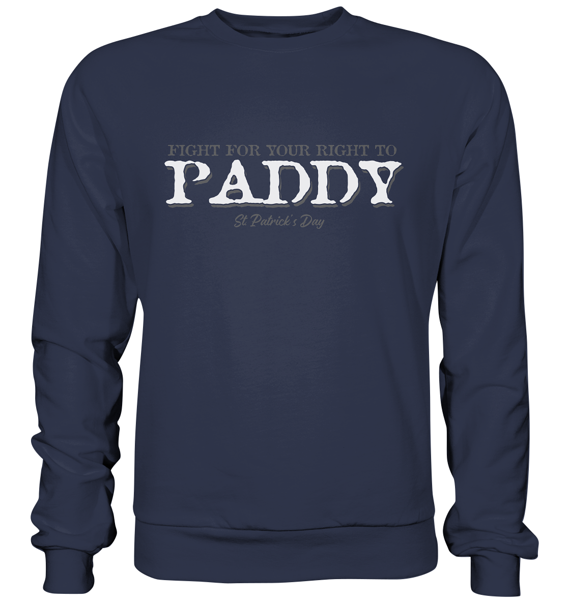 Fight For Your Right To Paddy - Premium Sweatshirt