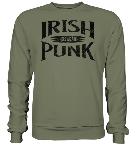 Irish Punk "Here We Are" - Premium Sweatshirt
