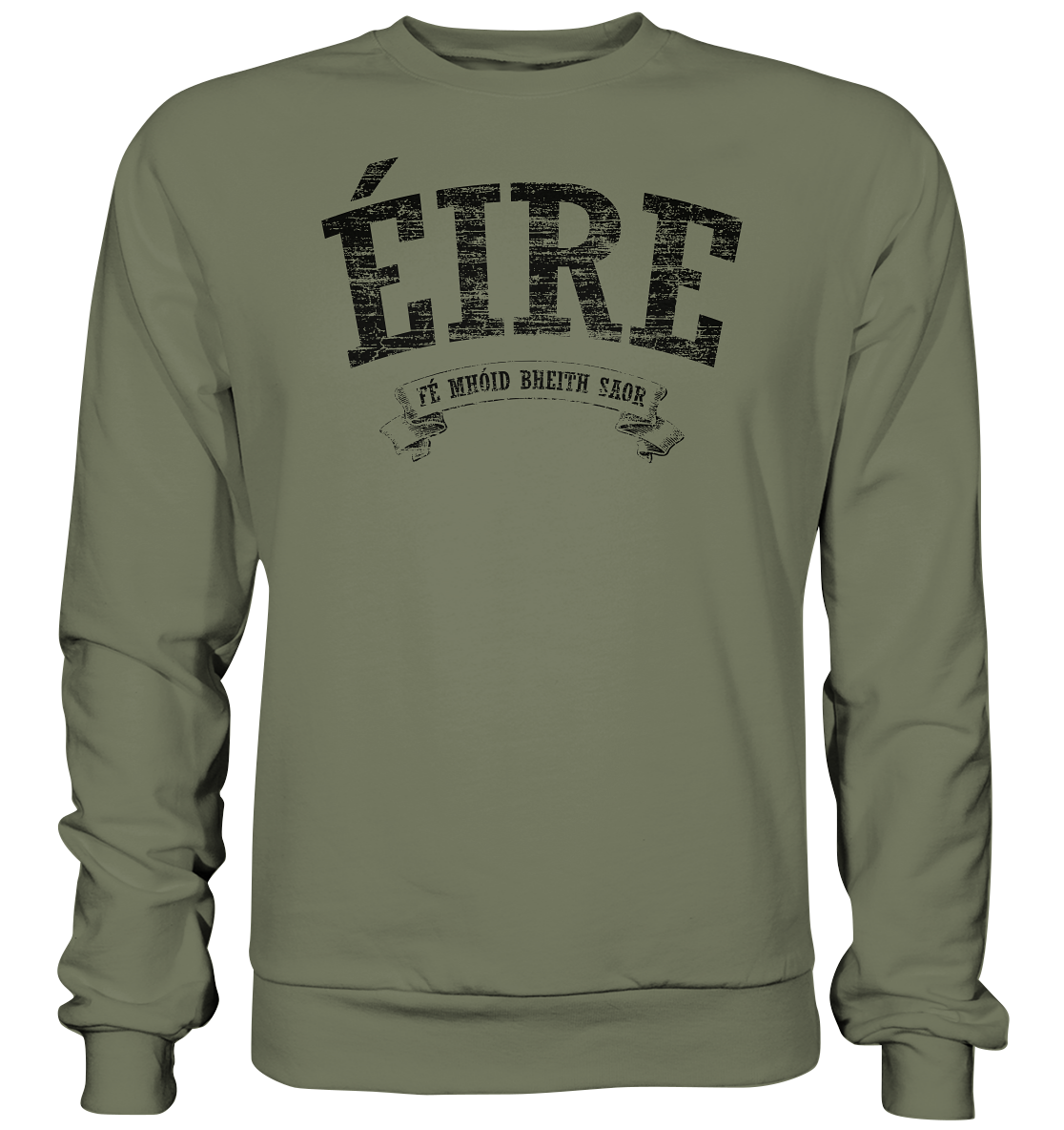 "Éire - Fé mhóid bheith saor" - Premium Sweatshirt