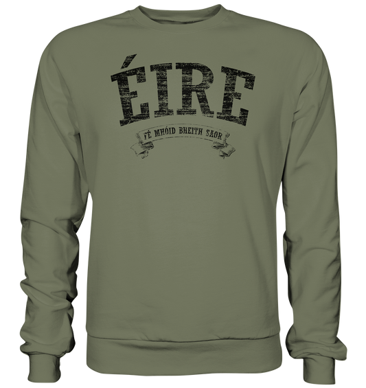 "Éire - Fé mhóid bheith saor" - Premium Sweatshirt