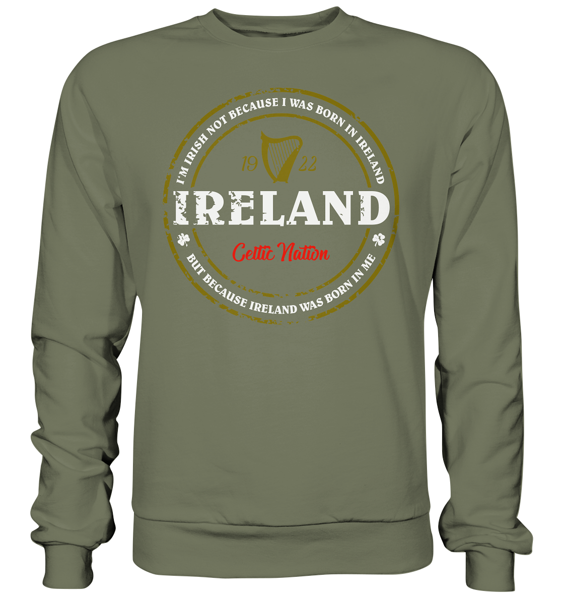 Ireland Was Born In Me - Premium Sweatshirt