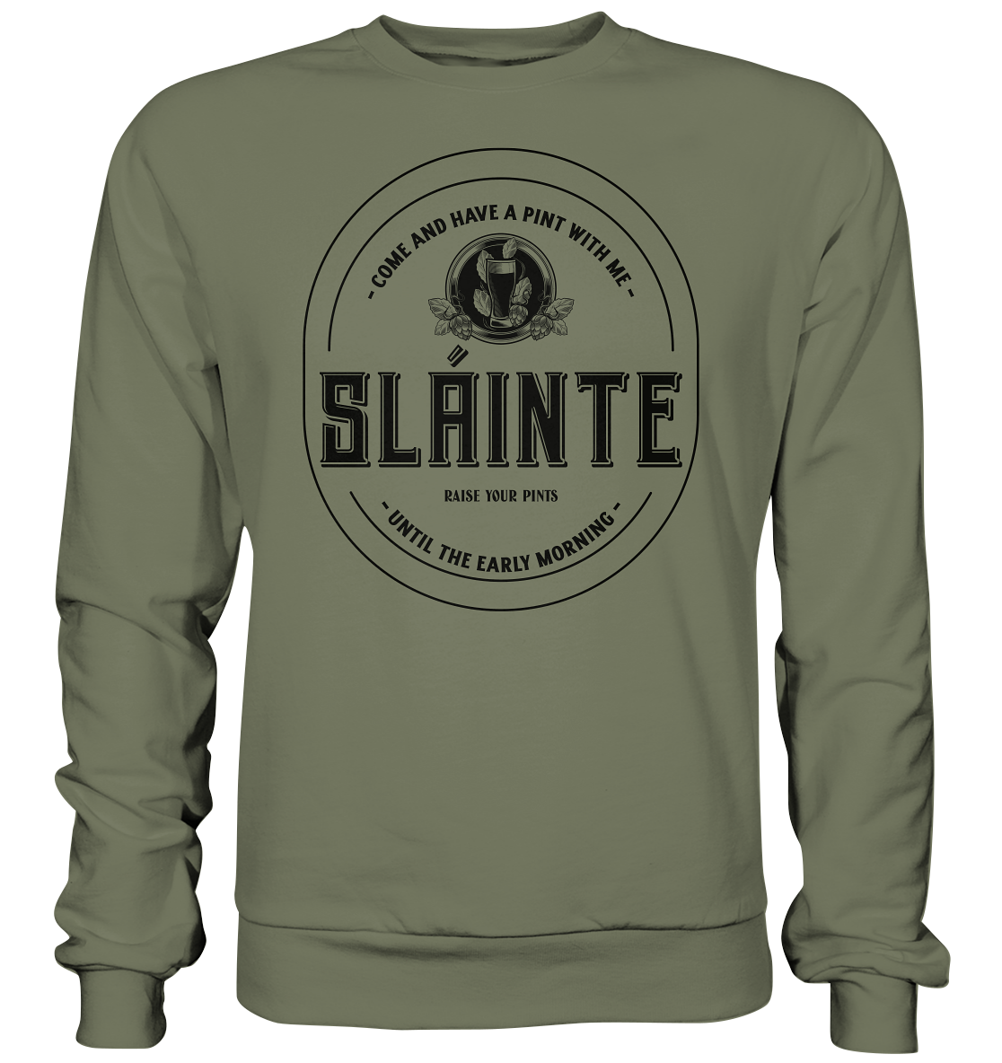 Sláinte "Come And Have A Pint With Me" - Premium Sweatshirt