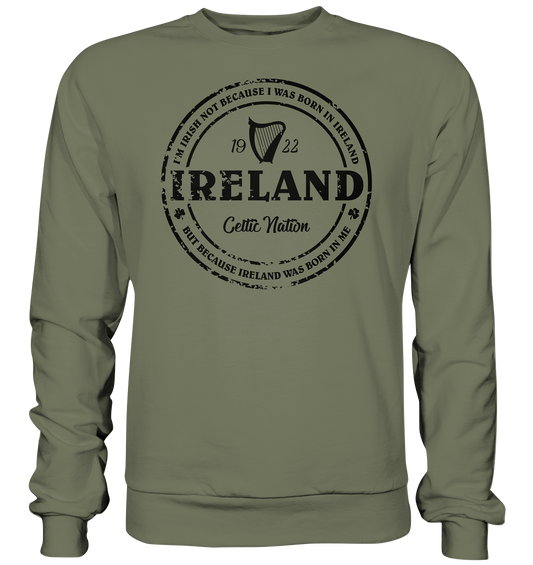 Ireland Was Born In Me - Premium Sweatshirt