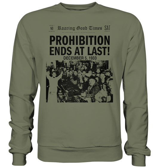 Prohibition Ends At Last! - Premium Sweatshirt