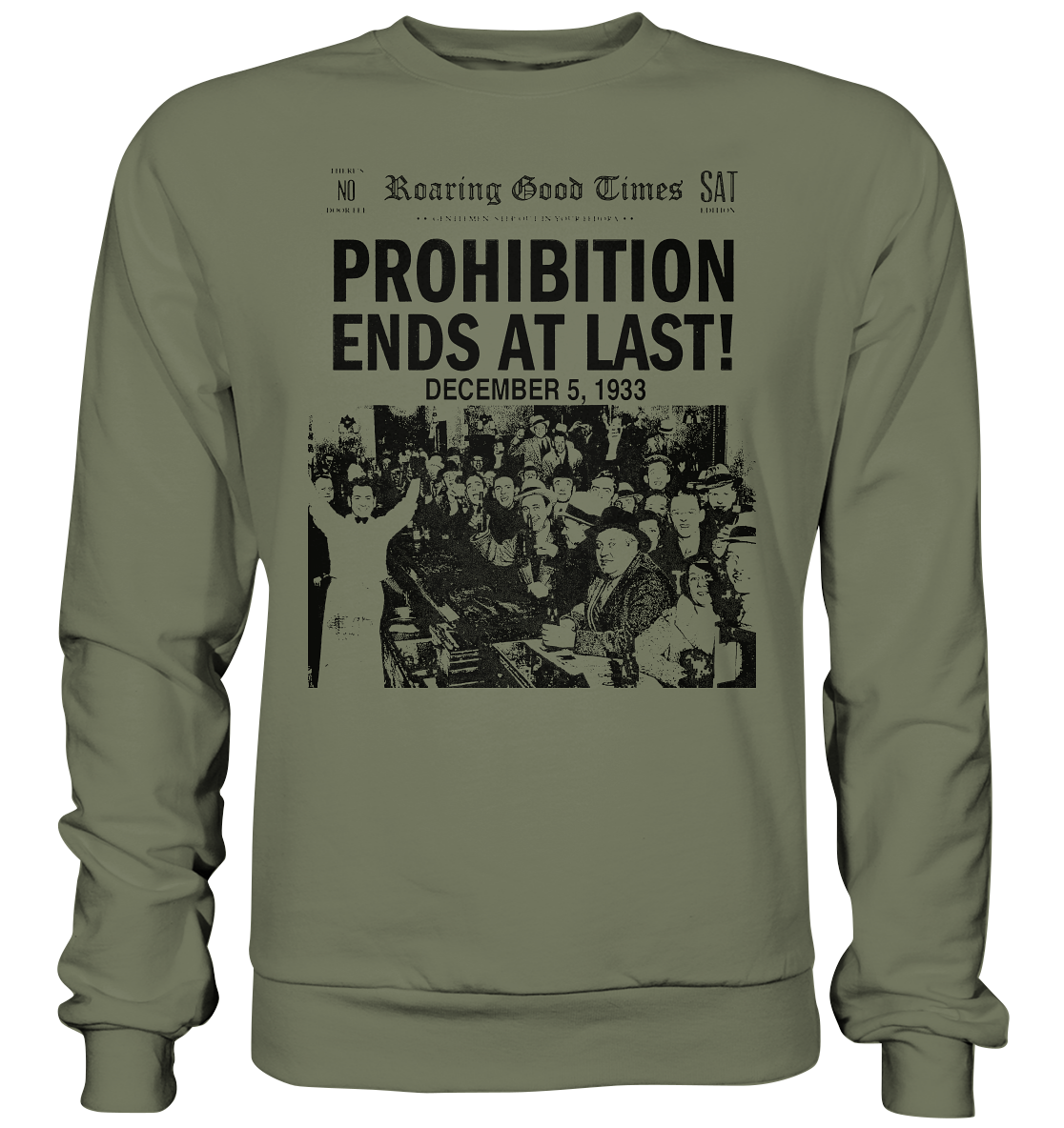 Prohibition Ends At Last! - Premium Sweatshirt