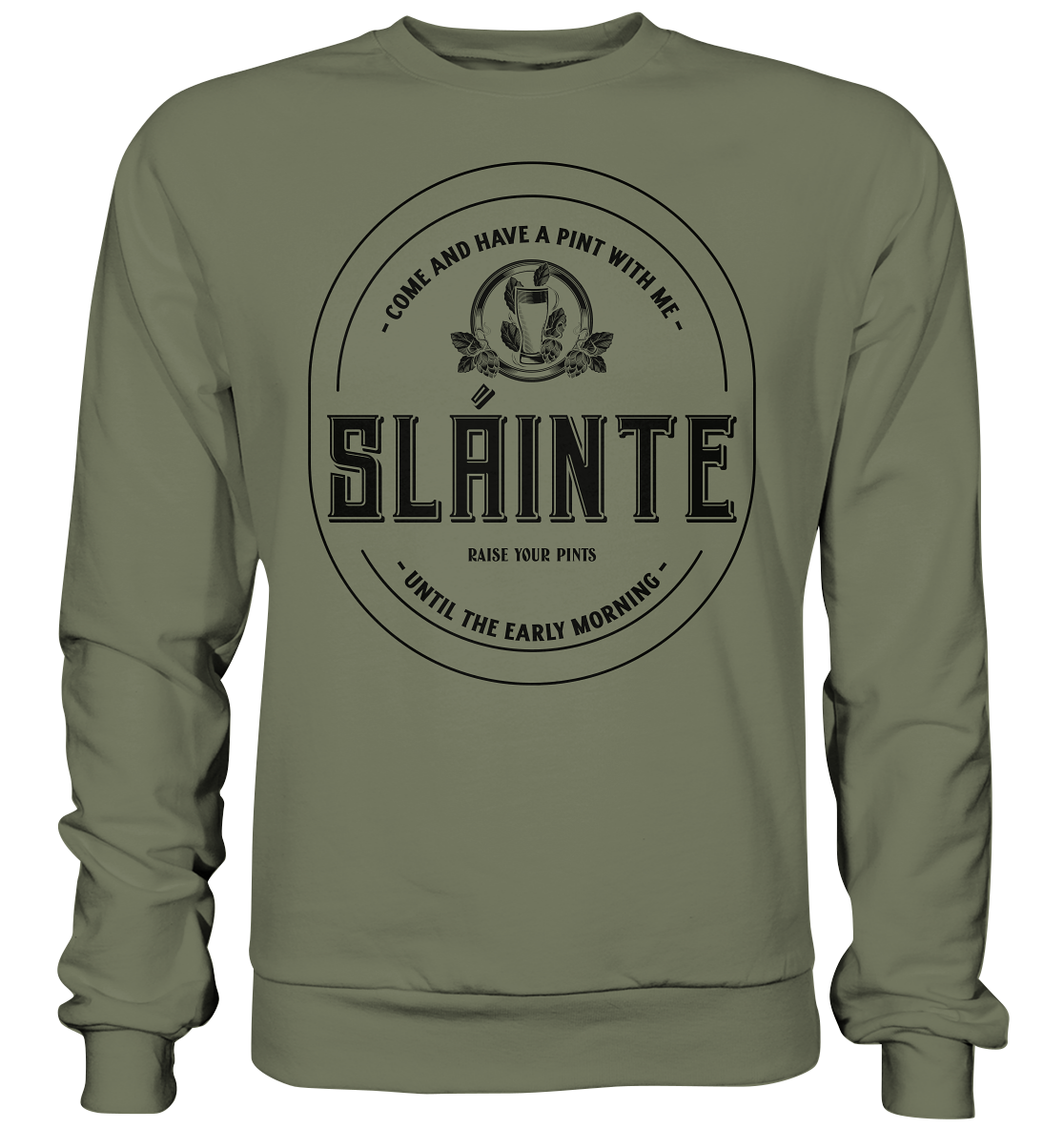 Sláinte "Come And Have A Pint With Me" - Premium Sweatshirt