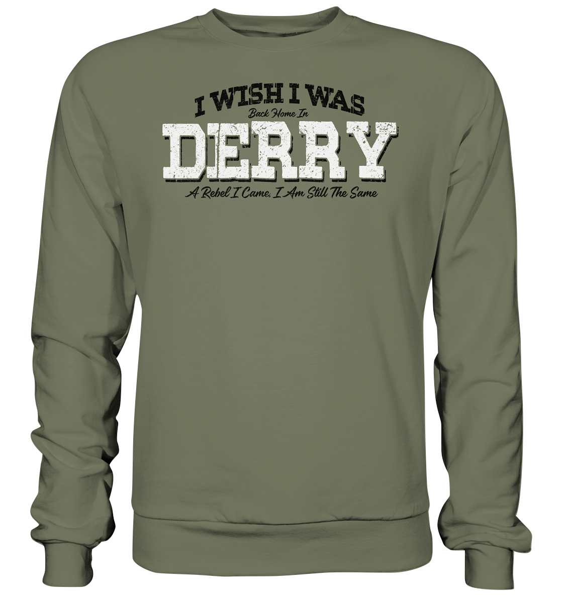 I Wish I Was Back Home In Derry - Premium Sweatshirt