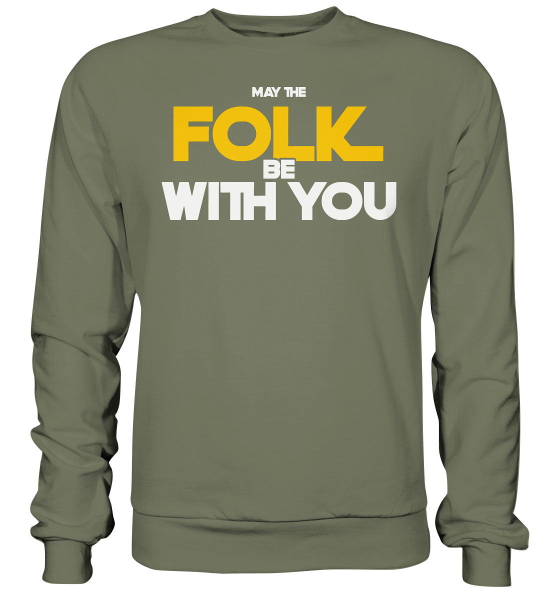 May The Folk Be With You - Premium Sweatshirt