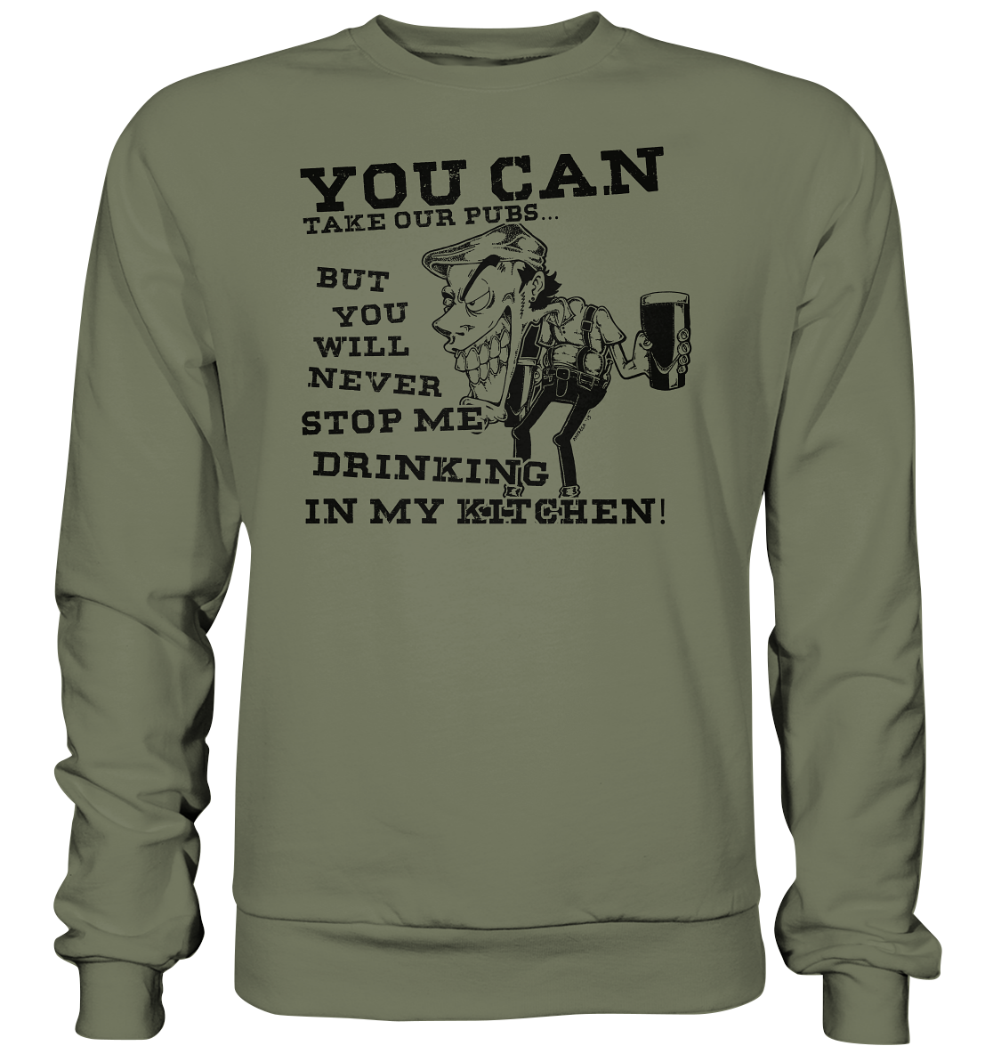 You Can Take Our Pubs... - Premium Sweatshirt