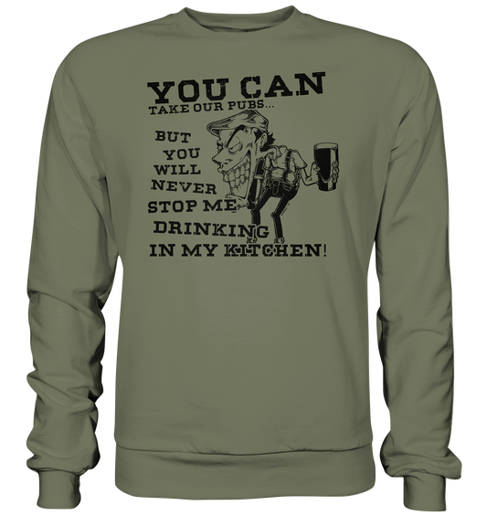 You Can Take Our Pubs... - Premium Sweatshirt