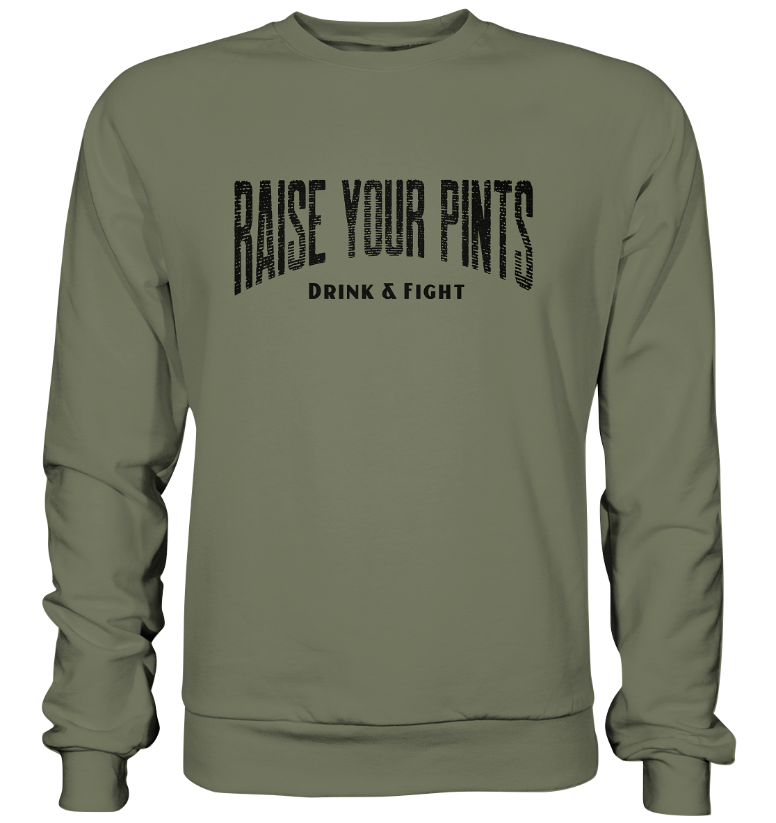 Raise Your Pints "Drink & Fight" - Premium Sweatshirt