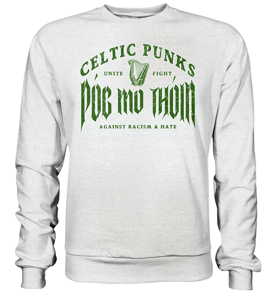 Póg Mo Thóin Streetwear "Celtic Punks Against Racism & Hate / Unite & Fight" - Premium Sweatshirt