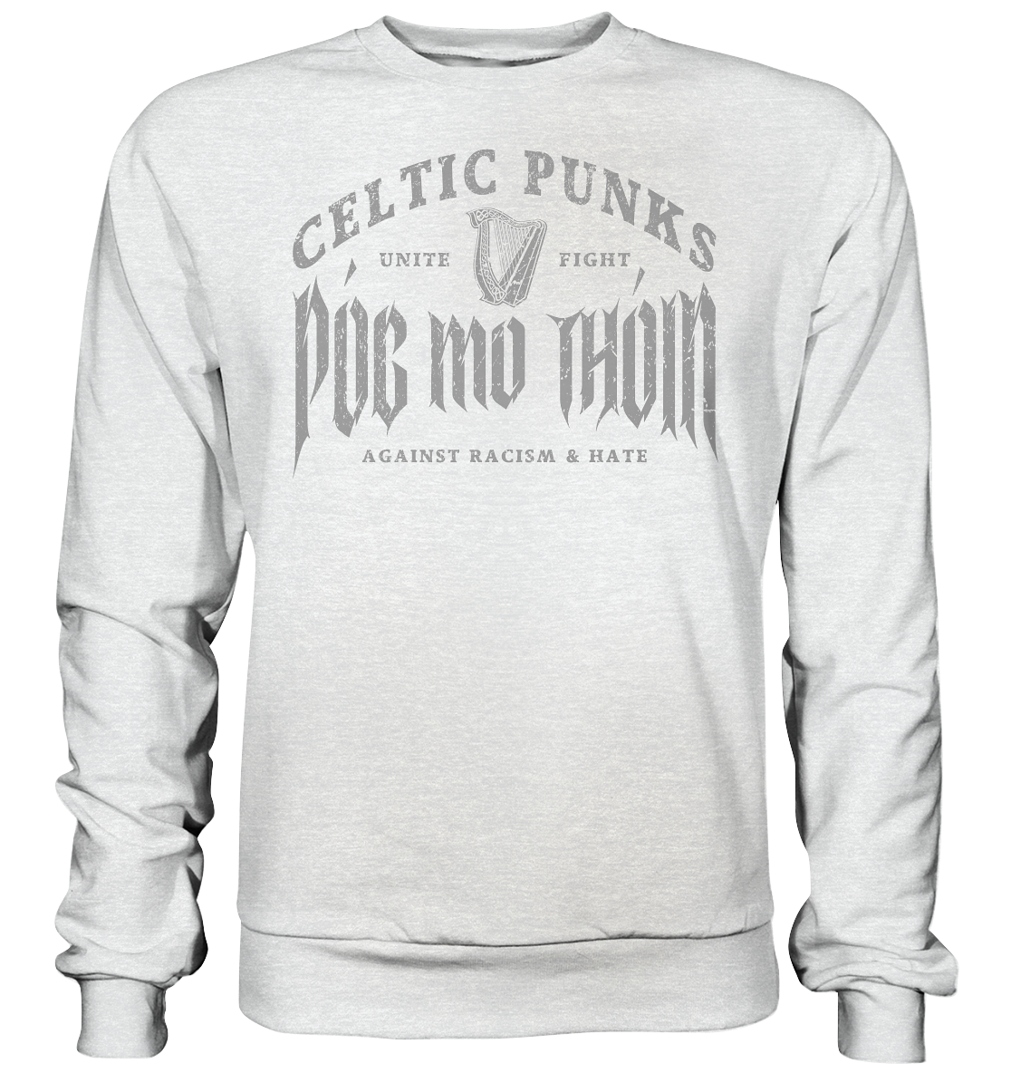 Póg Mo Thóin Streetwear "Celtic Punks Against Racism & Hate / Unite & Fight" - Premium Sweatshirt