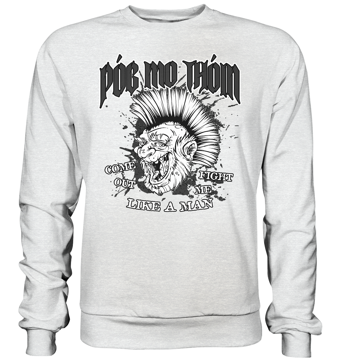 Póg Mo Thóin Streetwear "Come Out" - Premium Sweatshirt