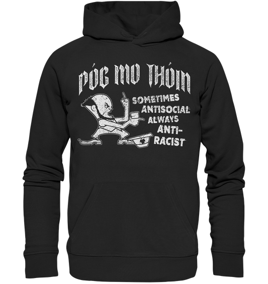 Póg Mo Thóin Streetwear "Sometimes Antisocial" - Premium Unisex Hoodie